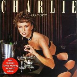 Charlie (UK) : Fight Dirty